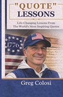 Quote Lessons: I Picked a Quote, Wrote a Lesson about It and Then Sent It Off to My Daughter in College. 1453837833 Book Cover