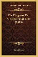 Die Diagnose Der Geisteskrankheiten 1018403078 Book Cover