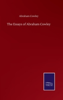 The Essays of Abraham Cowley 3846056669 Book Cover