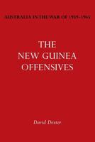 Australia in the War of 1939-1945 Vol. VI: The New Guinea Offensives 1783310022 Book Cover