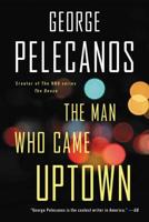 The Man Who Came Uptown 0316479837 Book Cover