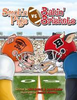 Smok'n Pigs vs. Bakin' Briskets: A Silly Story of Sportsmanship 1519516401 Book Cover