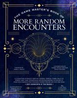 The Game Master's Book of More Random Encounters: A Collection of Reality-Shifting Taverns, Temples, Tombs, Labs, Lairs, Extraplanar and Even ... and into the Stars 1956403736 Book Cover