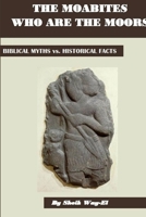 The Moabites who are the Moors 1365999270 Book Cover