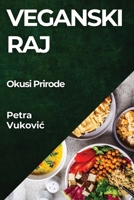 Veganski Raj: Okusi Prirode (Croatian Edition) 1835795498 Book Cover