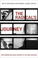 The Radical's Journey: How German Neo-Nazis Voyaged to the Edge and Back 0190851090 Book Cover