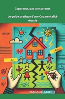 Coparents, pas concurrents: Le guide pratique pour rester une équipe parentale après la séparation (French Edition) B0F37V5DLB Book Cover