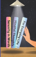 Mindful Thought for Everyday Life: Serenity In Words B0DW8DRT69 Book Cover