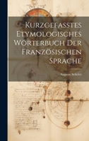 Kurzgefasstes etymologisches Wörterbuch der französischen Sprache 1274786517 Book Cover