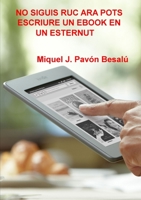 No siguis ruc ara pots escriure un ebook en un esternut 1471771652 Book Cover