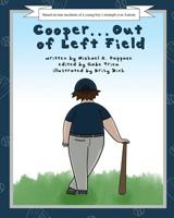 Cooper... Out of Left Field: Based on true incidents of a young boy's triumph over Autism 1081217707 Book Cover