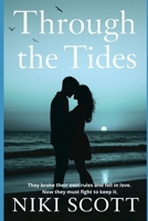 Through The Tides: They broke their own rules and fell in love. Now they must fight to keep it. (The Chasing Horizons Series) B0FMJVVQ7Z Book Cover