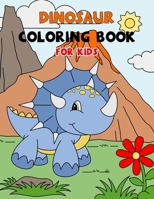 Dinosaur Coloring Book for Kids: Cute Fun and Easy Featuring Beautiful Dinosaur Coloring Page Design for Boys & Girls, Ages 4-8 B0CSD74RM4 Book Cover