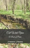 Cut Wide Open: A Book of Poems 1794243763 Book Cover