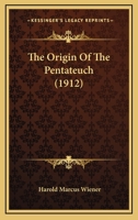 The origin of the Pentateuch 1104662345 Book Cover