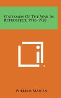 Statesmen of the War In Retrospect 1918 to 1928 1417934174 Book Cover