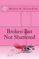 Broken But Not Shattered 1497495563 Book Cover