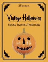 Vintage Hallowe'en - Tricks, Treats & Traditions B0C1W7WKT6 Book Cover
