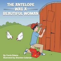 The Antelope Was A Beautiful Woman 1477274014 Book Cover