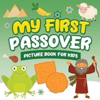 My First Passover Picture Book for Kids: A Fun Holiday Book full of Images for Little Kids Ages 2-5 and all ages - A Great Pesach Passover gift for Kids and Toddlers B08XXFVKBT Book Cover