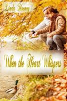 When the Heart Whispers 1981686126 Book Cover