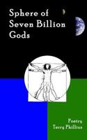 Sphere of Seven Billion Gods: A Spiritual and Philosophical Journey of Heart, Mind, Body and Soul. 1453875808 Book Cover