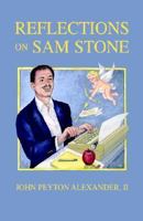 Reflections on Sam Stone 1413466443 Book Cover