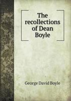 The Recollections of the Very Rev. G.D. Boyle, Dean of Salisbury 3337218822 Book Cover