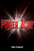 Live in the Power Zone 0983608008 Book Cover