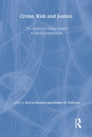 Crime, Risk and Justice: He Politics of Crime Control in Liberal Democracies 1903240387 Book Cover