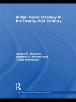 Indian Naval Strategy in the Twenty-first Century 0415454204 Book Cover