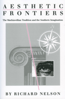 Aesthetic Frontiers: The Machiavellian Tradition and the Southern Imagination 1604735309 Book Cover