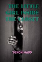 The Little Girl Inside the Closet 0976634864 Book Cover