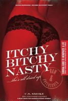 Itchy Bitchy Nasty She's all dried up: For Men and Boys Only 1494935821 Book Cover