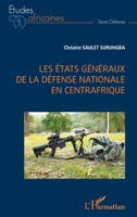 Les États généraux de la défense nationale en Centrafrique (Études Africaines) (French Edition) 2140299078 Book Cover