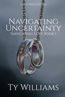 Navigating Uncertainty: A Small Town Christian Romance (Navigating Love Novels) B0DQWDMK1P Book Cover