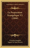 La Preparation Evangelique V2 (1846) 1168164346 Book Cover