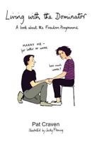 Living with the Dominator: A Book About the Freedom Programme 1477410597 Book Cover