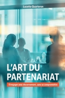 L'art du partenariat: S'engager avec discernement, sans se compromettre (French Edition) 2970096528 Book Cover