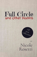 Full Circle and Other Poems: A collection of modern poetry by author Nicole Rosetti B0D3FK9KWS Book Cover