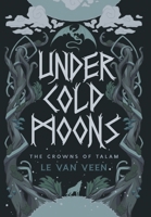 Under Cold Moons (The Crowns of Talam) B0CL28ZQBM Book Cover