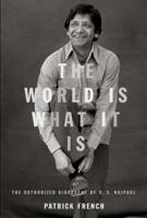 The World Is What It Is: The Authorized Biography of V. S. Naipaul 1400079802 Book Cover