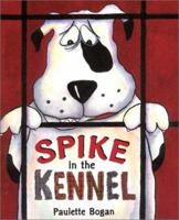 Spike in the Kennel 0399235949 Book Cover