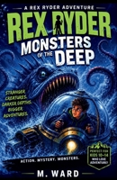 Rex Ryder and the Monsters of the Deep (The Rex Ryder Adventures) 176458659X Book Cover