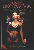 Contos Eróticos Tabu: Histórias de Sexo Explícito Hard (Coleção de Contos Eróticos Portugueses Safados, Verdadeiros e Reais. Sexo e Histórias ... para Menores. 18+) B0BFV29ZHS Book Cover