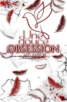 Une Douce Obsession (French Edition) B0FB654MJ1 Book Cover
