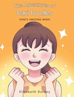 The Adventures of Dani Doodles: Dani's Amazing Wish! B0FRNN1MBN Book Cover