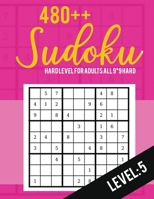 Sudoku: Hard Level for Adults All 9*9 Hard 480++ Sudoku level: 5 | Sudoku Puzzle Books |  Sudoku Puzzle Books Hard | Large Print Sudoku Puzzle Books For Adults | Sudoku Advanced 1700515837 Book Cover
