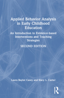 Applied Behavior Analysis in Early Childhood Education: An Introduction to Evidence-Based Interventions and Teaching Strategies 1032366990 Book Cover