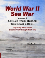 World War II Sea War, Vol 5: Air Raid Pearl Harbor. This Is Not a Drill 1937470059 Book Cover